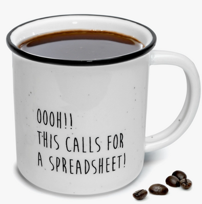 "Oooh!!  This Calls For a Spreadsheet!" Mug
