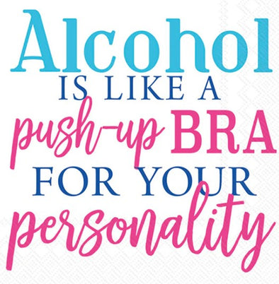 "Alcohol Is Like A Push-up Bra For Your Attitude" Cocktail Napkins