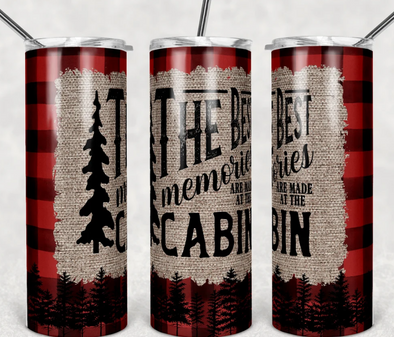 The Best Memories Are Made At the Cabin Skinny Tumbler