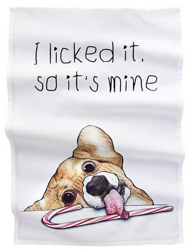 "I Licked It So It's Mine" Kitchen Towel