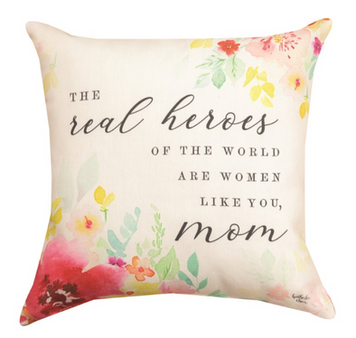 "The Real Heroes of the World are Women Like You, Mom" Throw Pillow