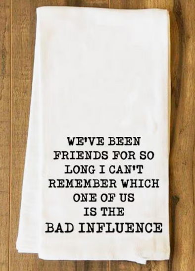 We've Been Friends For So Long Kitchen Towel