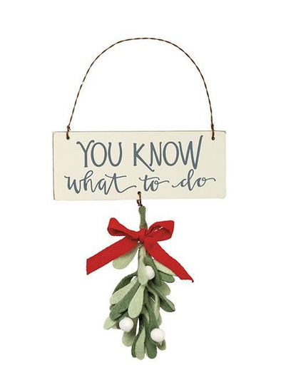 "You Know What To Do" Wooden Mistletoe Sign