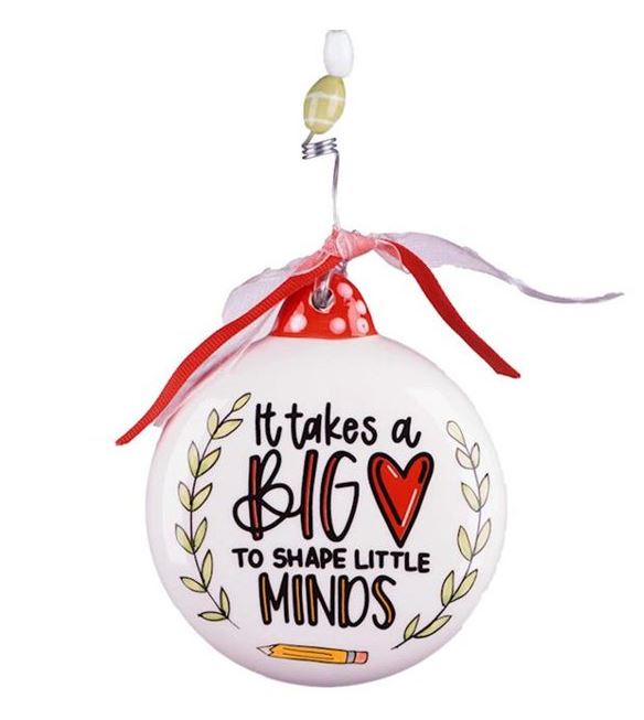"It Takes a Big Heart to Shape Little Minds" Ornament