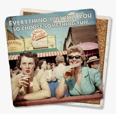 Everything Will Kill You Coaster