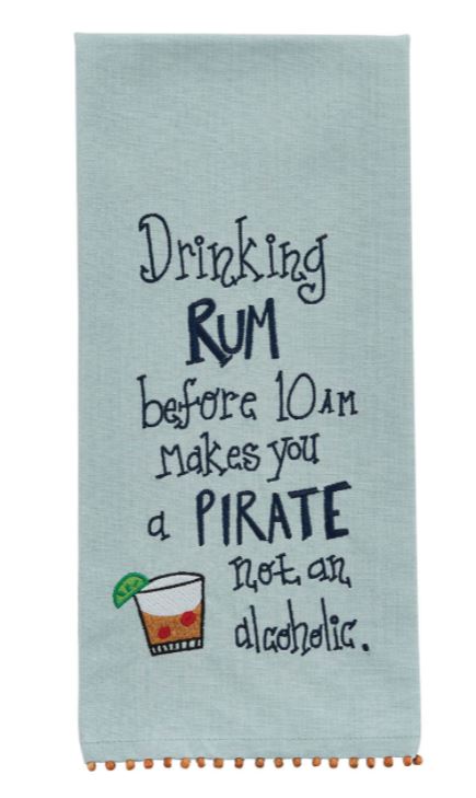 "Drinking Rum Makes You a Pirate" Dishtowel