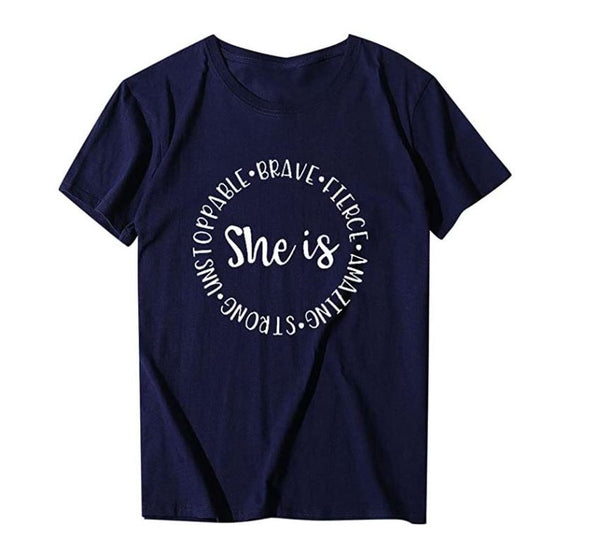 She Is - Brave, Fierce, Amazing, Strong, Unstopable T-Shirt